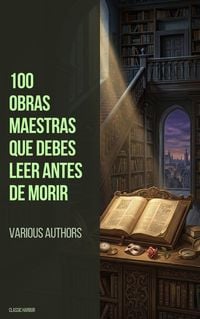 Produktbild: 100 Obras Maestras Que Debes Leer Antes De Morir