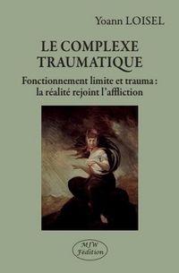 Produktbild: Le Complexe Traumatique; Fonctionnement Limite et Trauma: La Realite