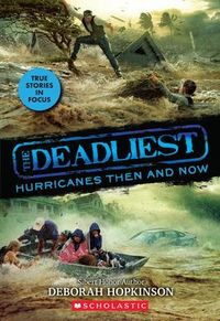 Produktbild: The Deadliest Hurricanes Then and Now (the Deadliest #2, Scholastic Focus)