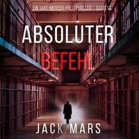 Produktbild: Absoluter Befehl (Ein Jake-Mercer-Politthriller &ndash; Band 14)