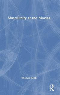 Produktbild: Masculinity at the Movies