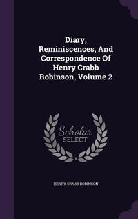 Produktbild: Diary, Reminiscences, and Correspondence of Henry Crabb Robinson, Volume 2
