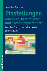 Produktbild: Einstellungen erkennen, beeinflussen und nachhaltig ver&auml;ndern