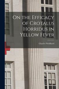 Produktbild: On the Efficacy of Crotalus Horridus in Yellow Fever