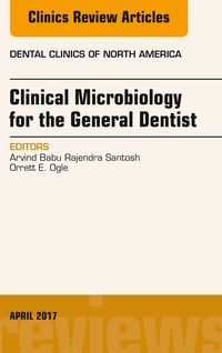 Produktbild: Clinical Microbiology for the General Dentist, An Issue of Dental Clinics of North America