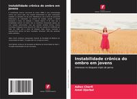 Produktbild: Instabilidade cr&ocirc;nica do ombro em jovens