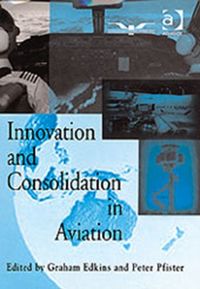 Produktbild: Pfister, P: Innovation and Consolidation in Aviation