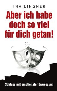 Produktbild: Aber ich habe doch so viel f&uuml;r dich getan!
