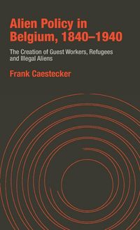 Produktbild: Alien Policy in Belgium, 1840-1940