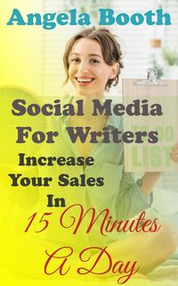 Produktbild: Social Media For Writers: Increase Your Sales In 15 Minutes A Day