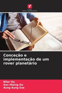 Produktbild: Conce&ccedil;&atilde;o e implementa&ccedil;&atilde;o de um rover planet&aacute;rio