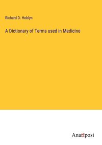 Produktbild: A Dictionary of Terms used in Medicine