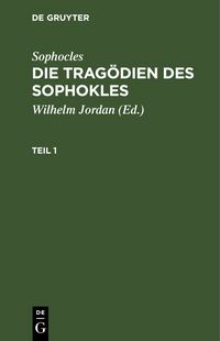 Produktbild: Die Trag&ouml;dien des Sophokles. Teil 1