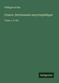 Produktbild: France. Dictionnaire encyclop&eacute;dique
