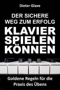 Produktbild: Der sichere Weg zum Erfolg - Klavierspielen k&ouml;nnen