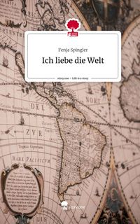 Produktbild: Ich liebe die Welt. Life is a Story - story.one