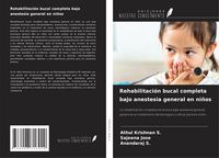Produktbild: Rehabilitaci&oacute;n bucal completa bajo anestesia general en ni&ntilde;os