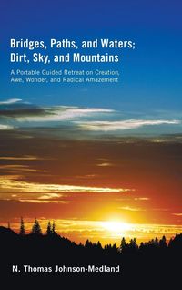 Produktbild: Bridges, Paths, and Waters; Dirt, Sky, and Mountains