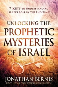 Produktbild: Unlocking the Prophetic Myseries of Israel