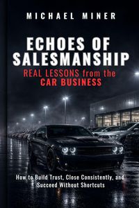 Produktbild: Echoes Of Salesmanship: Real Lessons from The Car Business