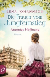 Produktbild: Die Frauen vom Jungfernstieg. Antonias Hoffnung