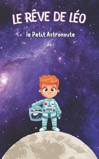 Produktbild: Le R&ecirc;ve de L&eacute;o le Petit Astronaute