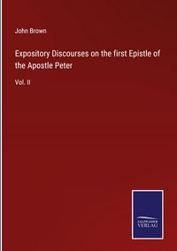Produktbild: Expository Discourses on the first Epistle of the Apostle Peter
