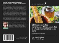 Produktbild: Utilizaci&oacute;n de los curanderos filipinos de las hierbas medicinales como cura
