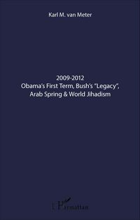 Produktbild: 2009-2012 Obama's First Term, Bush's "Legacy", Arab Spring & World Jihadism