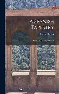 Produktbild: A Spanish Tapestry; Town and Country in Castile