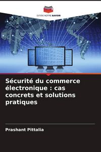 Produktbild: S&eacute;curit&eacute; du commerce &eacute;lectronique : cas concrets et solutions pratiques