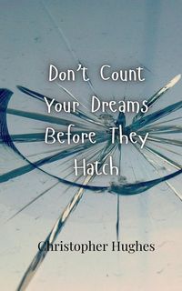 Produktbild: Don't Count Your Dreams Before They Hatch