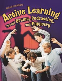 Produktbild: Active Learning Through Drama, Podcasting, and Puppetry