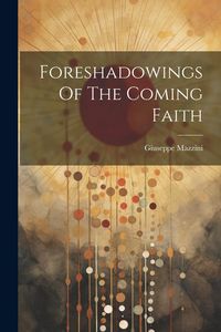 Produktbild: Foreshadowings Of The Coming Faith