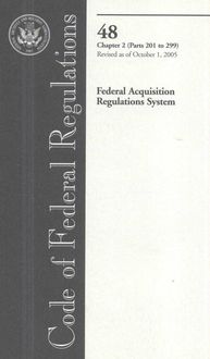 Produktbild: Code of Federal Regulations, Title 48, Federal Acquisition Regulations System, Chap. 2 (PT. 201-299), Revised as of October 1, 2005