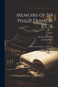 Produktbild: Memoirs of Sir Philip Francis, K.C.B.: With Correspondence and Journals; Volume 1