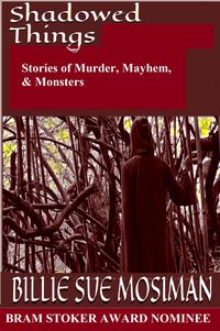 Produktbild: Shadowed Things - Stories of Murder, Mayhem, and Monsters