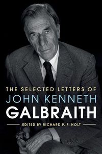 Produktbild: The Selected Letters of John Kenneth Galbraith