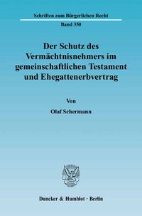 Produktbild: Der Schutz des Verm&auml;chtnisnehmers im gemeinschaftlichen Testament und Ehegattenerbvertrag.