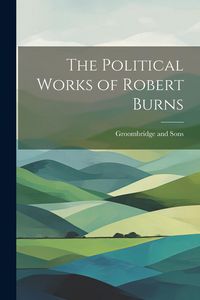 Produktbild: The Political Works of Robert Burns