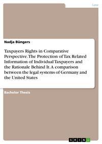 Produktbild: Taxpayers Rights in Comparative Perspective. The Protection of Tax Related Information of Individual Taxpayers and the Rationale Behind It. A comparis