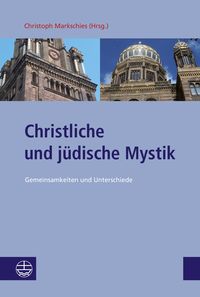 Bild vom Artikel Christliche und jüdische Mystik vom Autor Christoph Markschies