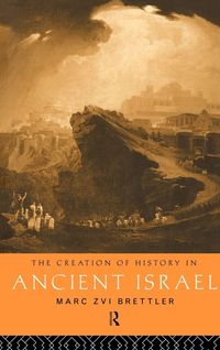 Produktbild: The Creation of History in Ancient Israel