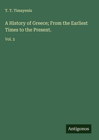 Produktbild: A History of Greece; From the Earliest Times to the Present.