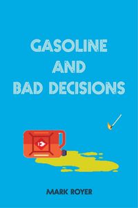 Produktbild: Gasoline and Bad Decisions