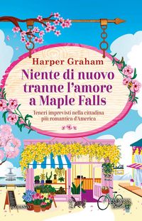 Produktbild: Niente di nuovo tranne l'amore a Maple Falls