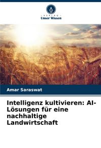 Produktbild: Intelligenz kultivieren: AI-L&ouml;sungen f&uuml;r eine nachhaltige Landwirtschaft