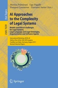 Produktbild: AI Approaches to the Complexity of Legal Systems - Models and Ethical Challenges for Legal Systems, Legal Language and Legal Ontologies, Argumentation
