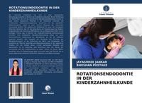 Produktbild: Rotationsendodontie in der Kinderzahnheilkunde