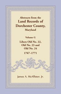 Produktbild: Abstracts from the Land Records of Dorchester County, Maryland, Volume G